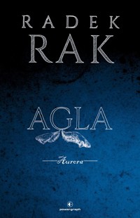 Agla. Aurora - Radek Rak - ebook + audiobook + książka