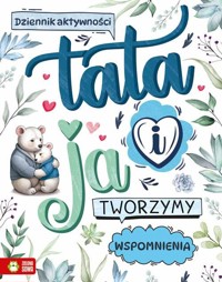 Tata i ja Tworzymy wspomnienia -  - książka