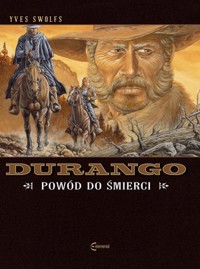 Durango. Tom 8. Powód do śmierci - Swolfs Yves - książka