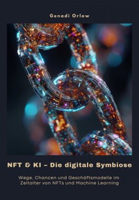 NFT & KI – Die digitale Symbiose - Genadi Orlow - ebook