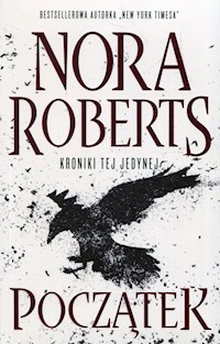 Początek Kroniki tej jedynej - Nora Roberts - książka