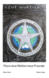 Flura neue Welten neue Freunde - Oliver Fleck - ebook
