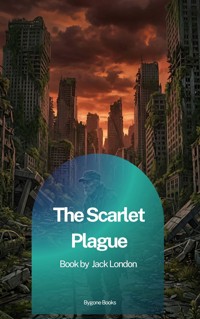 The Scarlet Plague - Jack London - ebook