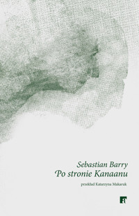 Po stronie Kanaanu - Sebastian Barry - ebook + książka