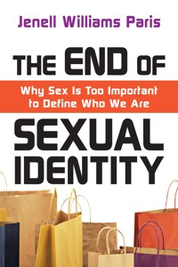 The End of Sexual Identity - Jenell Williams Paris - ebook