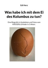 Was habe ich mit dem Ei des Kolumbus zu tun? - Edi Herz - ebook