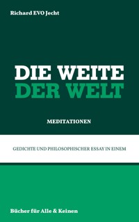 Die Weite der Welt - Richard EVO Jecht - ebook