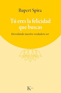 Tú eres la felicidad que buscas - Spira Rupert - ebook