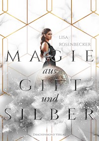 Magie aus Gift und Silber - Lisa Rosenbecker - ebook