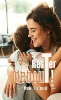 Rester debout ! - Marie-Line Fradet - ebook