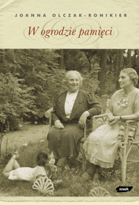 W ogrodzie pamięci - Joanna Olczak-Ronikier - ebook + książka