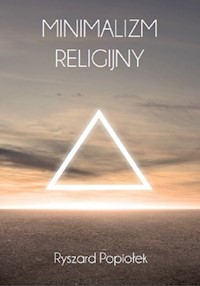 Minimalizm religijny - Popiołek Ryszard - ebook + książka