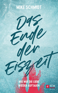 Das Ende der Eiszeit - Mike Schmidt - ebook