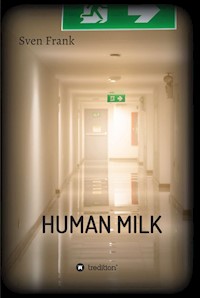HUMAN MILK - An almost true story - Sven Frank - ebook