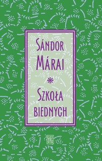 Szkoła biednych - Marai Sandor - ebook + książka
