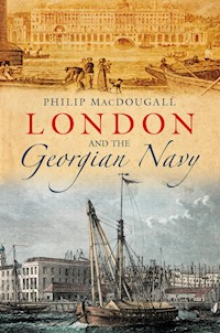 London and the Georgian Navy - Philip Macdougall - ebook