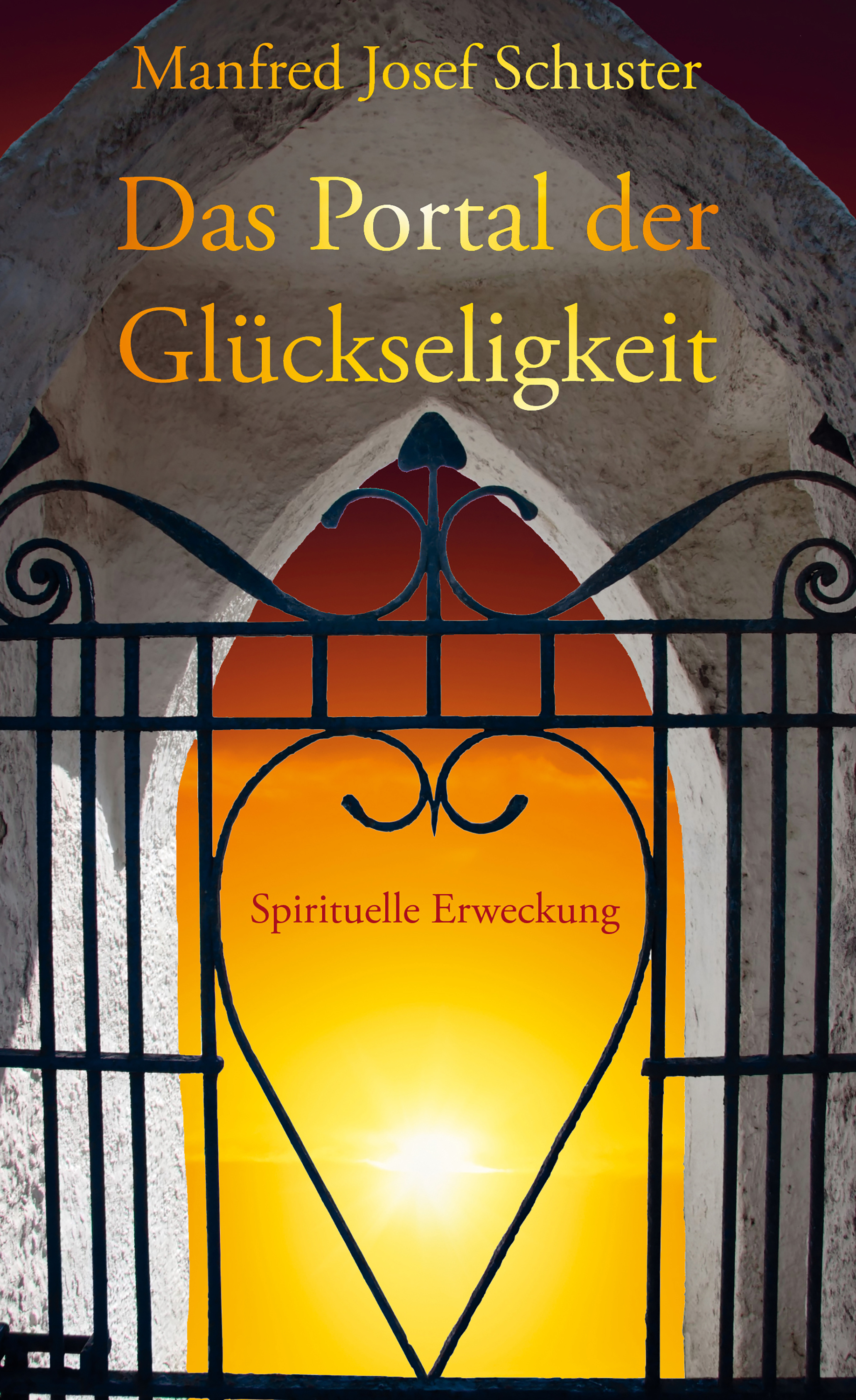 Das Portal der Glückseligkeit - Manfred Josef Schuster - ebook