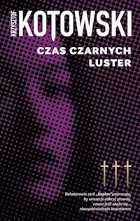 Czas czarnych luster - Kotowski Krzysztof - ebook + audiobook + książka