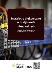 Instalacje elektryczne w budynkach mieszkalnych według norm SEP - II wydanie - mgr inż. Janusz Strzyżewski - ebook