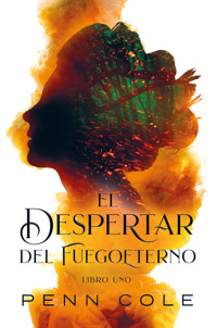 El despertar del Fuegoeterno - Cole Penn - ebook