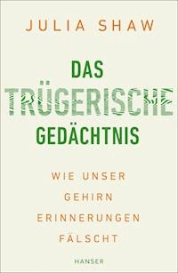 Das trügerische Gedächtnis - Julia Shaw - ebook