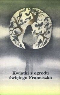 Kwiatki z ogrodu świętego Franciszka - Wojciech Piechota - ebook