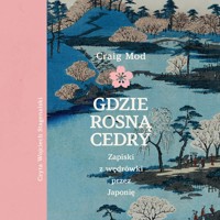 Gdzie rosną cedry. Zapiski z wędrówki przez Japonię - Mod Craig - audiobook + książka