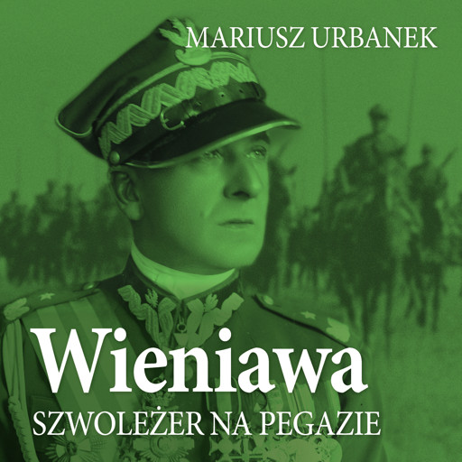 Okładka książki Wieniawa. Szwoleżer na Pegazie