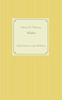 Walden oder Leben in den Wäldern - Henry D. Thoreau - ebook