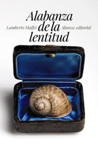 Alabanza de la lentitud - Lamberto Maffei - ebook