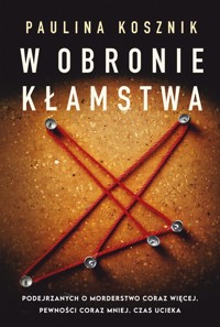 W obronie kłamstwa - Paulina Kosznik - ebook + książka