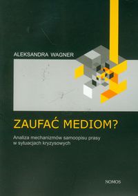 Zaufać mediom? - Wagner Aleksandra - książka