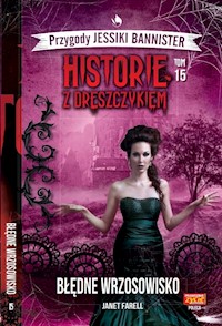 Historie z dreszczykiem Przygody Jessiki Bannister 15 Błędne wrzosowisko - Farell Janet - książka