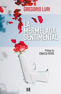 La mermelada sentimental - Gregorio Luri - ebook