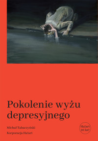 Pokolenie wyżu depresyjnego. Biografia - Michał Tabaczyński - ebook