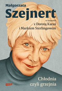 Chłodnia, czyli grzejnia. Małgorzata Szejnert w rozmowie z Dorotą Karaś i Markiem Sterlingowem - Dorota Karaś, Marek Sterlingow, Małgorzata Szejnert - ebook + audiobook + książka