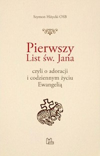 Pierwszy List św. Jana - Szymon Hiżycki - książka
