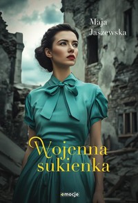 Wojenna sukienka - Maja Jaszewska - ebook + książka