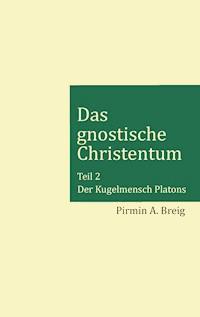 Das gnostische Christentum - Teil 2 - Pirmin A. Breig - ebook