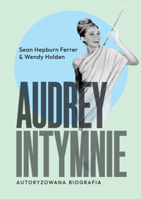 Audrey. Intymnie - Wendy Holden, Sean Hepburn - książka