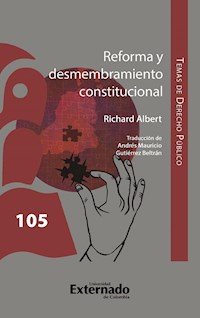 Reforma y desmembramiento constitucional - Richard Albert - ebook