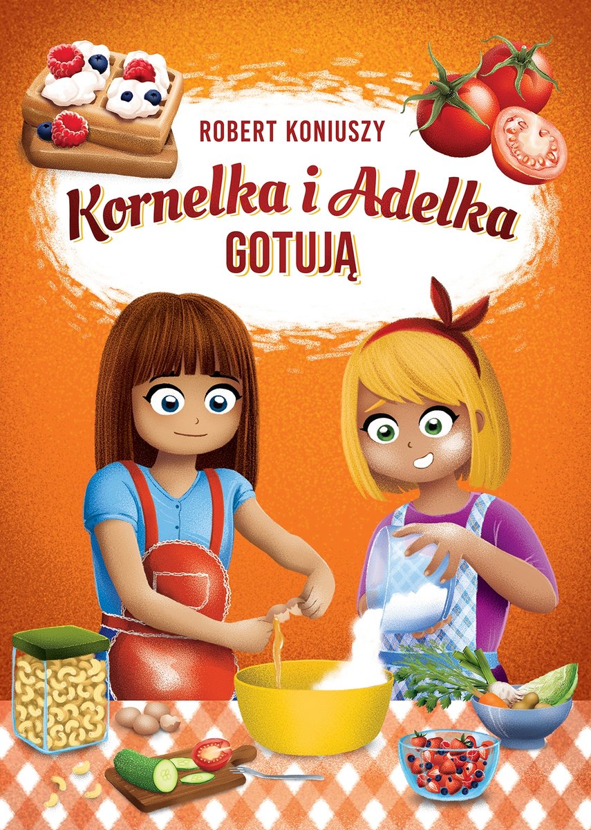 Kornelka i Adelka gotują - Robert Koniuszy - książka