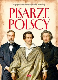 Pisarze Polscy. Polscy mistrzowie i bohaterowie - zbiorowa praca - książka
