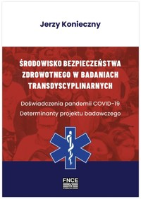 Środowisko bezpieczeństwa zdrowotnego w badaniach transdyscyplinarnych - Konieczny Jerzy - książka