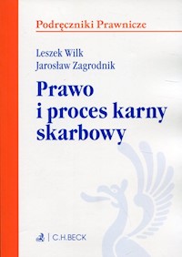 Prawo i proces karny skarbowy - Jarosław Zagrodnik, Leszek Wilk - książka