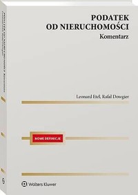 Podatek od nieruchomości. Komentarz - Leonard Etel, Rafał Dowgier - książka