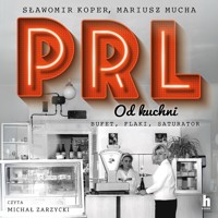 PRL od kuchni - Sławomir Koper, Mariusz Mucha - ebook + audiobook
