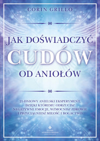 Jak doświadczyć cudów od aniołów - Grillo Corin - ebook + książka