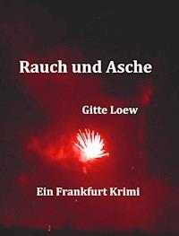 Rauch und Asche - Gitte Loew - ebook