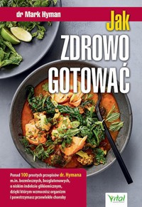 Jak zdrowo gotować - Dr Mark Hyman - książka